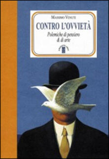 Contro lovvietà. Polemiche di pensiero & di arte.pdf