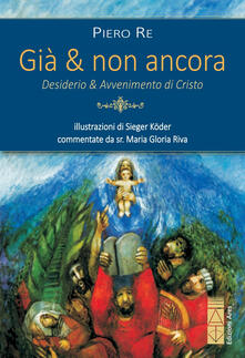 Già & non ancora. Desiderio & avvenimento di Cristo.pdf