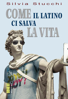 Come il latino ci salva la vita.pdf