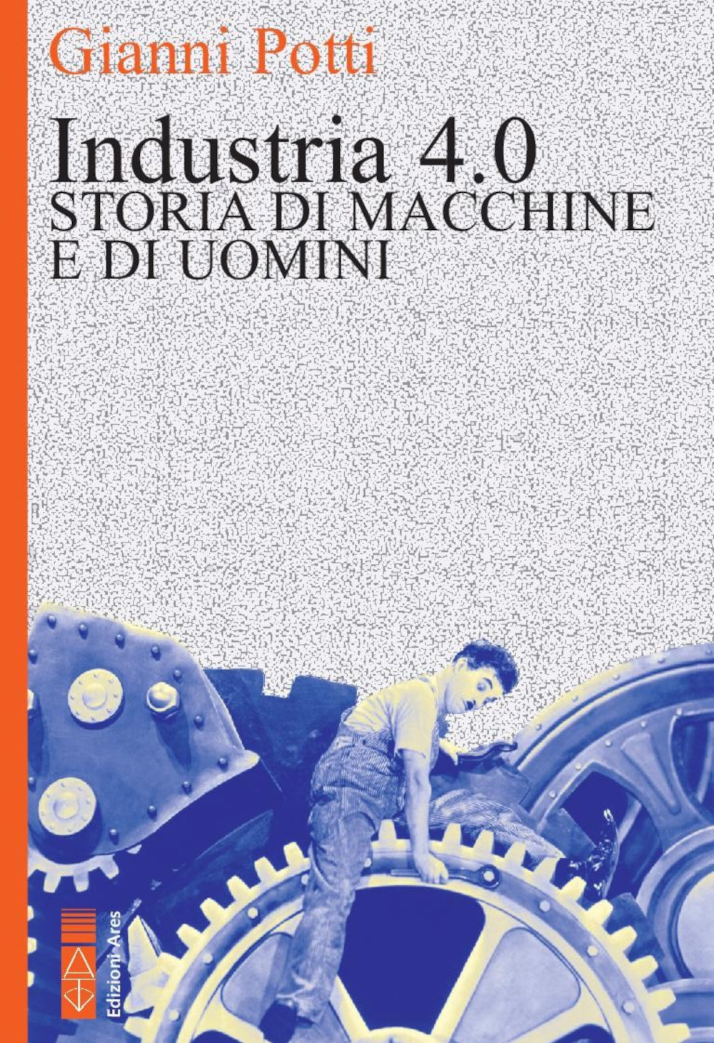 Image of Industria 4.0. Storia di macchine e di uomini
