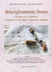 Copertina  Meravigliosamente donna : il ricamo ed il merletto, cattedrali di filo nella tradizione italiana