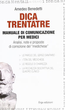 Dica trentatre. Manuale di comunicazione per medici. Analisi, note e proposte di correzione del «medichese».pdf