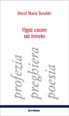 Libro Ogni cuore un roveto. Profezia, preghiera, poesia David Maria Turoldo