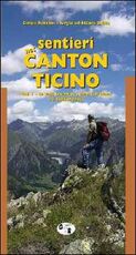 Libro Sentieri nel Canton Ticino. Vol. 1: Le valli Leventina, Blenio, Riviera e il bellinzonese. Cinzia Pezzani Sergio Grillo