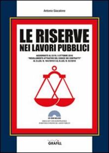 Le riserve nei lavori pubblici. Con Contenuto digitale per download e accesso on line.pdf