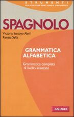 Libro Spagnolo. Grammatica alfabetica Victoria Santoyo Abril Renata Sella