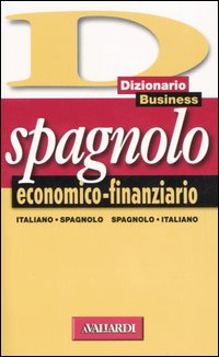 Image of Dizionario spagnolo economico-finanziario. Italiano-spagnolo, spagnolo-italiano