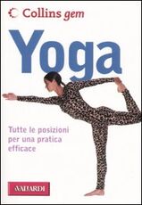 Libro Yoga. Tutte le posizioni per una pratica efficace. Ediz. illustrata Patricia A. Ralston Caroline Smart