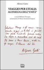 Libro Viaggio per l'Italia all'insegna dell'«unità» Alfonso Gatto