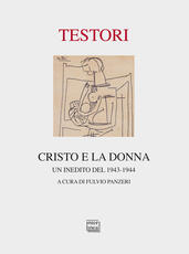 Libro Cristo e la donna. Un inedito del 1943-1944 Giovanni Testori