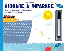 Giocare a imparare. Tanti giochi divertenti da fare e rifare. Ediz. illustrata. Con gadget.pdf