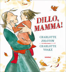 Libro Dillo, mamma! Ediz. illustrata Charlotte Zolotow