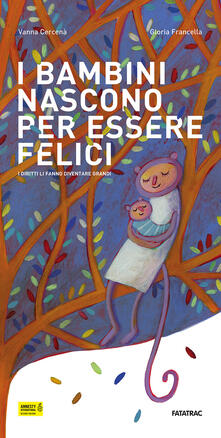 I bambini nascono per essere felici. I diritti li fanno diventare grandi. Ediz. illustrata.pdf