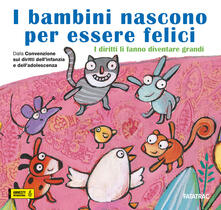 I bambini nascono per essere felici. I diritti li fanno diventare grandi.pdf