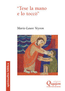 «Tese la mano e lo toccò». Il gesto di toccare nei Vangeli.pdf