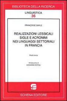 Realizzazioni lessicali, sigle e acronimi nei linguaggi settoriali o di specialità in Francia. Vol. 3.pdf