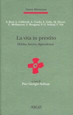 Libro La vita in prestito. Debito, lavoro e dipendenza in antropologia