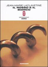 Libro Il rosso e il bianco Jean-Marie Laclavetine