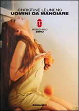 Libro Uomini da mangiare Christine Leunens