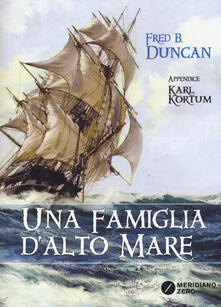 Una famiglia dalto mare. Vita a bordo degli ultimi velieri.pdf