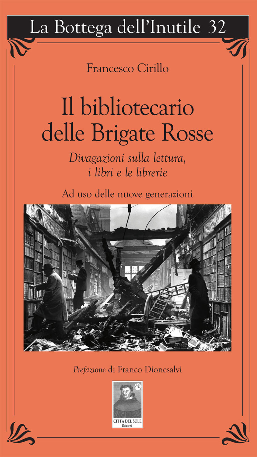 Image of Il bibliotecario delle Brigate Rosse. Divagazioni sulla lettura, i libri e le librerie. Ad uso delle nuove generazioni