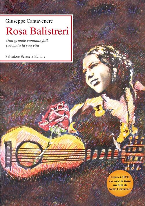 Rosa Balistreri. Una Grande Cantante Folk Racconta La Sua Vita. Con DVD ...