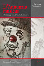 Libro D'annunzio musicus ed altri saggi con appendice leopardiana Raffaele Pellecchia