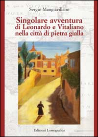 Image of Singolare avventura di Leonardo e Vitaliano nella città di pietra gialla