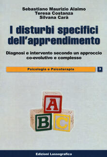 I disturbi specifici dellapprendimento. Diagnosi e intervento secondo un approccio co-evolutivo e complesso.pdf