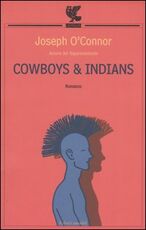Libro Cowboys & indians Joseph O'Connor