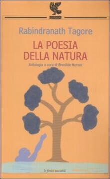 La Poesia Della Natura Rabindranath ore Libro Guanda Le Fenici Tascabili Ibs