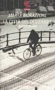 Libro La città del desiderio, Amsterdam Marta Morazzoni