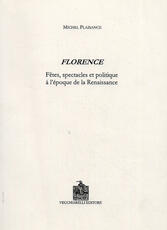 Libro Florence. Fêtes, spectacles et politique à l'époque de la Renaissance Michel Plaisance