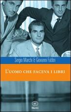 Libro L' uomo che faceva i libri Sergio Marchi Giovanni Fabbri