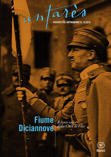 Fiume Diciannove. Il fuoco sacro della Città di Vita.pdf