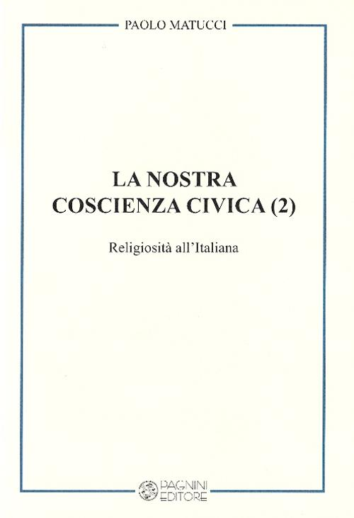 Image of La nostra coscienza civica. Vol. 2: Religiosità all'italiana.