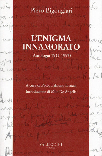 L Enigma Innamorato Antologia 1933 1997 Piero Bigongiari Libro Vallecchi Firenze Ibs