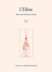 L Ellisse. Studi storici di letteratura italiana (2010). Vol. 5.pdf