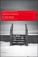 Libro Eutanasia. Della morte e di altre cose Adriano Pessina