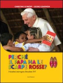 Perché il papa ha le scarpe rosse? I bambini interrogano Benedetto XVI. Ediz. illustrata.pdf