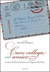 Image of Caro collega ed amico. Lettere di Étienne Gilson ad Augusto del Noce (1964-1969)