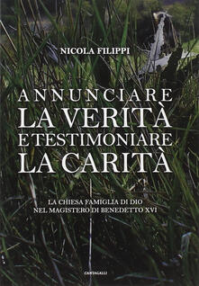 Annunciare la verità e testimoniare la carità. La chiesa «famiglia di Dio» nel magistero di Benedetto XVI.pdf