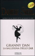 Libro Granny Dan. La ballerina dello Zar Danielle Steel