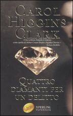 Libro Quattro diamanti per un delitto Carol Higgins Clark