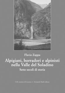 Alpigiani, borradori e alpinisti nella valle del Soladino. Sette secoli di storia.pdf
