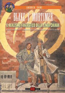 Blake e Mortimer. Il realismo fantastico della linea chiara. Scienza, fantascienza e filosofia nella saga a fumetti creata di E. P. Jacobs.pdf