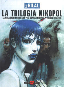 La fiera degli immortali-La donna trappola-Freddo equatore. La trilogia Nikopol.pdf