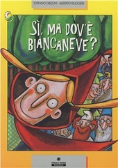 Cover  Sì, ma dov'è Biancaneve?