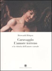 Caravaggio. Lamore terreno o la vittoria dellamore carnale.pdf