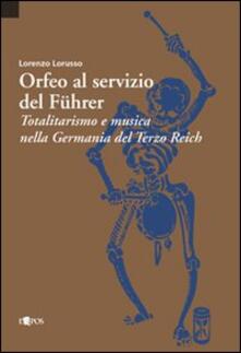 Orfeo al servizio del Führer. Totalitarismo e musica nella Germania del Terzo Reich.pdf